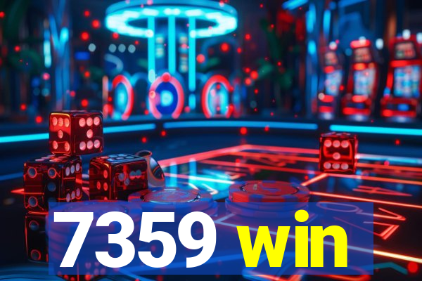 7359 win